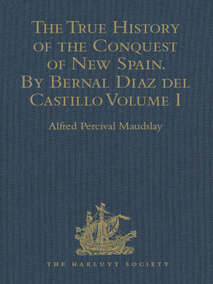 cover image of The True History of the Conquest of New Spain. by Bernal Diaz del Castillo, One of its Conquerors